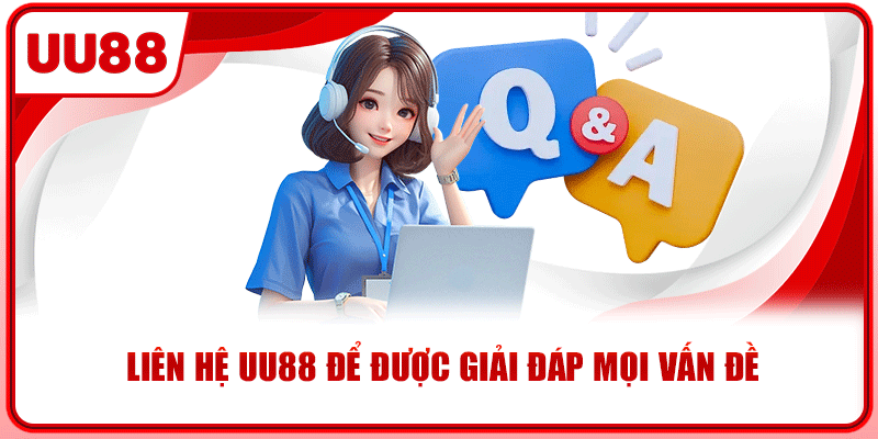 Liên hệ UU88 để được giải đáp mọi vấn đề Liên hệ UU88 để được giải đáp mọi vấn đề