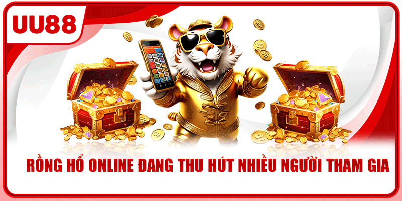 Rồng hổ online đang thu hút nhiều người tham gia Rồng hổ online đang thu hút nhiều người tham gia